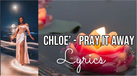 pray it away chloe|pray it away lyrics chlöe.